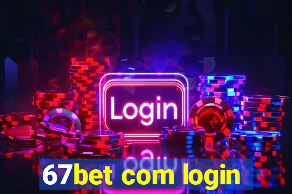 67bet com login